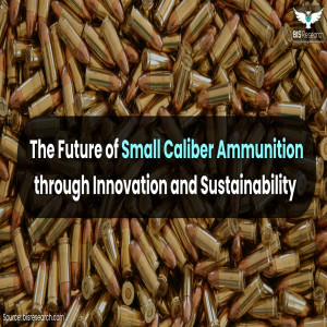 Small Caliber Ammunition Market 