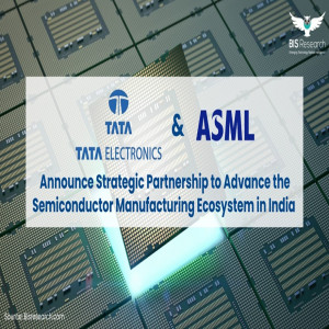 Tata Electronics and ASML Announce Strategic Partnership to Advance the Semiconductor Manufacturing Ecosystem in India
