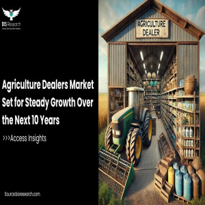 Agriculture Dealers Market Set for Steady Growth Over the Next 10 Years