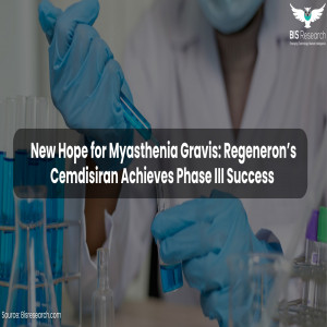 New Hope for Myasthenia Gravis: Regeneron’s Cemdisiran Achieves Phase III Success New Hope for Myasthenia Gravis: Regeneron’s Cemdisiran Achieves Phase III Success