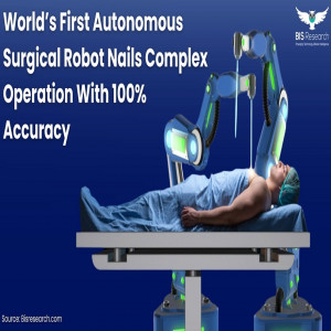 World’s First Autonomous Surgical Robot Nails Complex Operation With 100% Accuracy World’s First Autonomous Surgical Robot Nails Complex Operation With 100% Accuracy