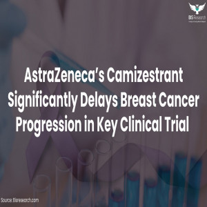 AstraZeneca’s Camizestrant Significantly Delays Breast Cancer Progression in Key Clinical Trial AstraZeneca’s Camizestrant Significantly Delays Breast Cancer Progression in Key Clinical Trial
