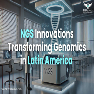 NGS Innovations Transforming Genomics in Latin America