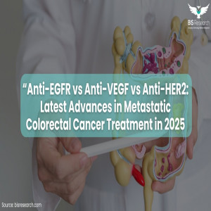 Anti-EGFR vs Anti-VEGF vs Anti-HER2 Latest Advances in Metastatic Colorectal Cancer Treatment in 2025