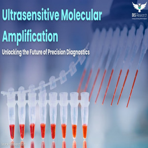 Ultrasensitive Molecular Amplification: Unlocking the Future of Precision Diagnostics