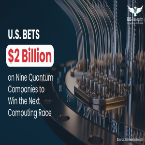 U.S. Bets $2 Billion on Nine Quantum Companies to Win the Next Computing Race