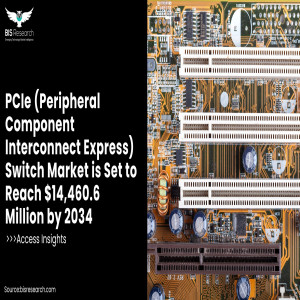 PCIe (Peripheral Component Interconnect Express) Switch Market is Set to Reach $14,460.6 Million by 2034