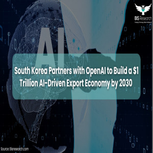 South Korea Partners with OpenAI to Build a $1 Trillion AI-Driven Export Economy by 2030  South Korea Partners with OpenAI to Build a $1 Trillion AI-Driven Export Economy by 2030