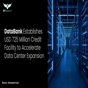 DataBank Establishes USD 725 Million Credit Facility to Accelerate Data Center Expansion DataBank Establishes USD 725 Million Credit Facility to Accelerate Data Center Expansion