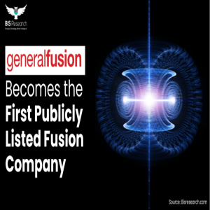 General Fusion Becomes the First Publicly Listed Fusion Company