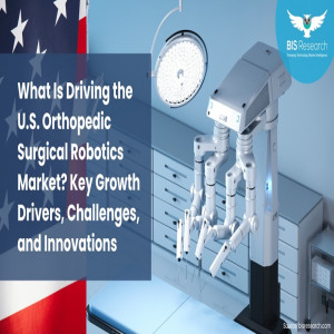 What Is Driving the U.S. Orthopedic Surgical Robotics Market Key Growth Drivers, Challenges, and Innovations