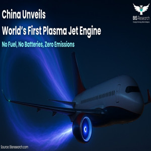China Unveils World’s First Plasma Jet Engine - No Fuel, No Batteries, Zero Emissions China Unveils World’s First Plasma Jet Engine - No Fuel, No Batteries, Zero Emissions