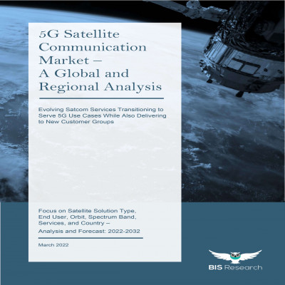 5G Satellite Communication Market - A Global and Regional Analysis: Focus on Satellite Solution Type, End User, Orbit, Spectrum Band, Services, and Country - Analysis and Forecast, 2022-2032