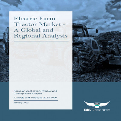 Electric Farm Tractor Market - A Global and Regional Analysis: Focus on Application, Product and Country-Wise Analysis - Analysis and Forecast, 2020-2026