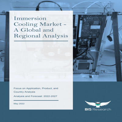 Immersion Cooling Market - A Global and Regional Analysis: Focus on Application, Product, and Country Analysis - Analysis and Forecast, 2022-2027