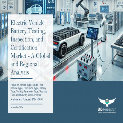 Electric Vehicle Battery Testing, Inspection, and Certification Market - A Global and Regional Analysis