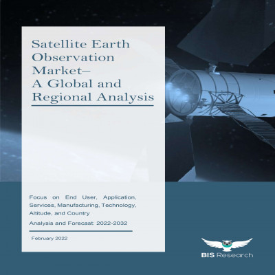 Satellite Earth Observation Market - A Global and Regional Analysis: Focus on End User, Application, Services, Manufacturing, Technology, Altitude, and Country - Analysis and Forecast, 2022-2032