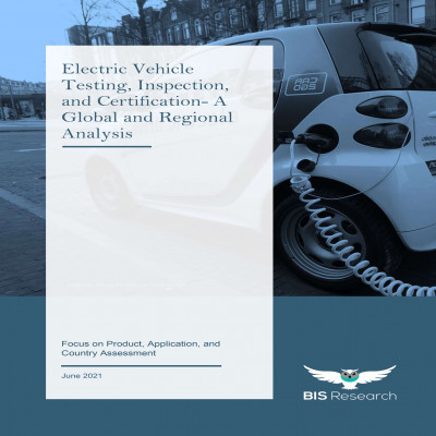 Electric Vehicle (EV) Testing, Inspection, and Certification - A Global and Regional Analysis: Focus on Product, Application, and Country Assessment