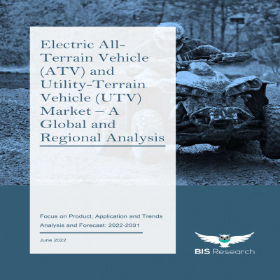 Electric All-Terrain Vehicle (ATV) and Utility-Terrain Vehicle (UTV) Market - A Global and Regional Analysis: Focus on Product, Application and Trends - Analysis and Forecast, 2022-2031