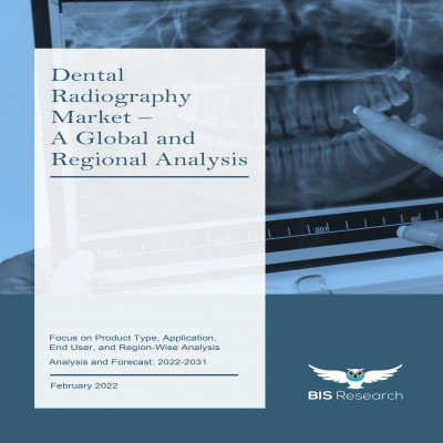 Dental Radiography Market - A Global and Regional Analysis: Focus on Product Type, Application, End User, and Region-Wise Analysis - Analysis and Forecast, 2022-2031