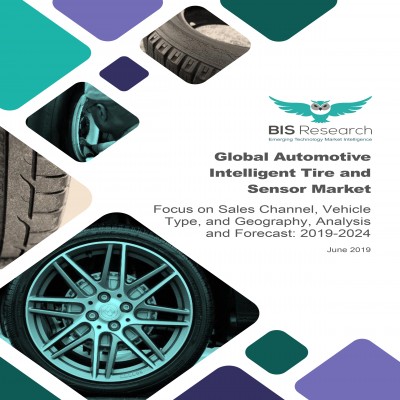 Global Automotive Intelligent Tire and Sensor Market: Focus on Sales Channel, Vehicle Type, and Geography– Analysis & Forecast, 2019-2024