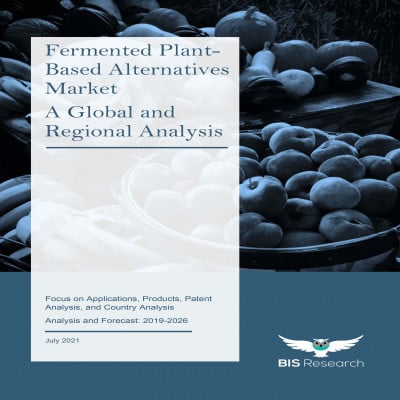 Fermented Plant-Based Alternatives Market - A Global and Regional Analysis: Focus on Applications, Products, Patent Analysis, and Country Analysis - Analysis and Forecast, 2019-2026