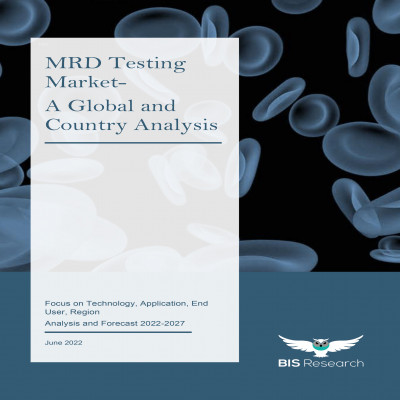 MRD Testing Market - A Global and Country Analysis: Focus on Technology, Application, End User, Region - Analysis and Forecast, 2022-2027