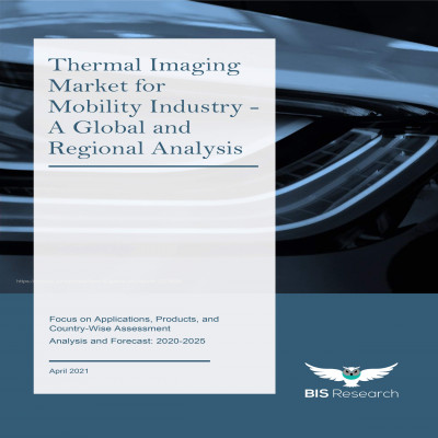 Thermal Imaging Market for Mobility Industry - A Global and Regional Analysis: Focus on Applications, Products, and Country-Wise Assessment - Analysis and Forecast, 2020-2025