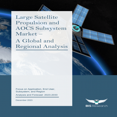 Large Satellite Propulsion and AOCS Subsystem Market - A Global and Regional Analysis