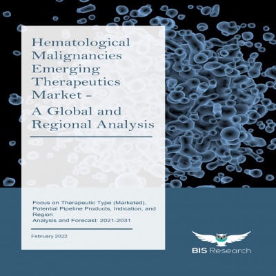 Hematological Malignancies Emerging Therapeutics Market - A Global and Regional Analysis: Focus on Therapeutic Type (Marketed), Potential Pipeline Products, Indication, and Region - Analysis and Forecast, 2021-2031