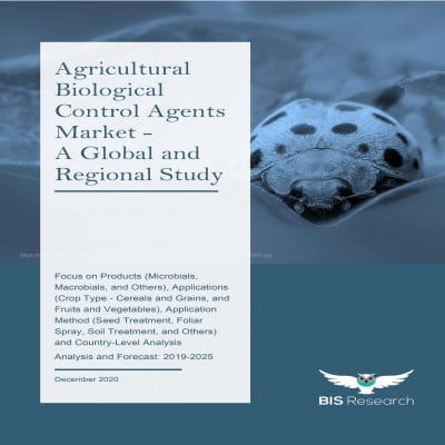 Agricultural Biological Control Agents Market - A Global and Regional Study: Focus on Products (Microbials, Macrobials, and Others), Applications (Crop Type - Cereals and Grains, and Fruits and Vegetables), Application Method (Seed Treatment, Foliar Spray, Soil Treatment, and Others) and Country-Level Analysis - Analysis and Forecast, 2019-2025