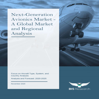 Next-Generation Avionics Market - A Global Market and Regional Analysis: Focus on Aircraft Type, System, and Country Analysis - Analysis and Forecast, 2020-2025