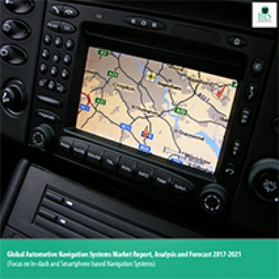 Global Automotive Navigation Systems Market Report, Analysis and Forecast 2017-2021 : Focus on In-dash and Smartphone based Navigation Systems