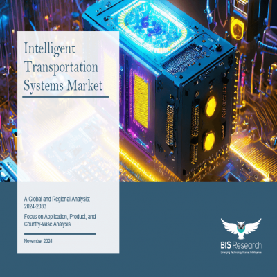 Intelligent Transportation Systems Market - A Global and Regional Analysis, 2024-2033