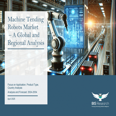 Machine Tending Robots Market - A Global and Regional Analysis