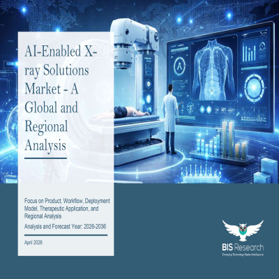 AI-Enabled X-ray Solutions Market - A Global and Regional Analysis