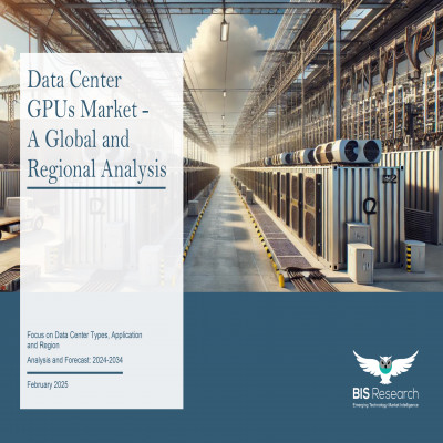 Data Center GPUs Market - A Global and Regional Analysis