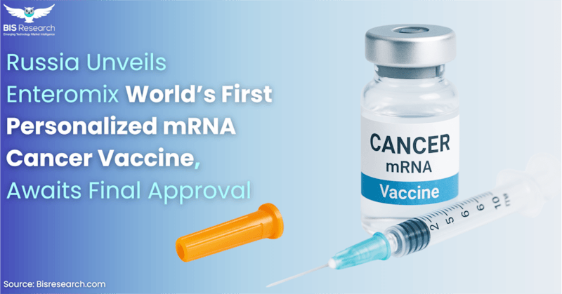 Russia Unveils Enteromix World’s First Personalized mRNA Cancer Vaccine, Awaits Final Approval